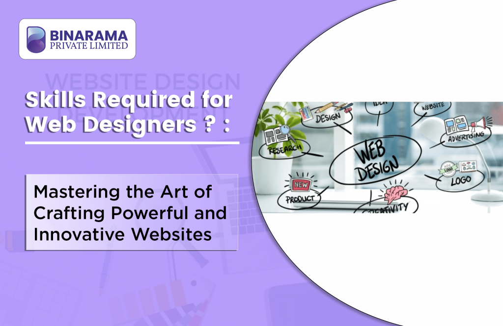 Skills Required for Web Designers in 2025: Mastering the Art of Crafting Powerful and Innovative Websites