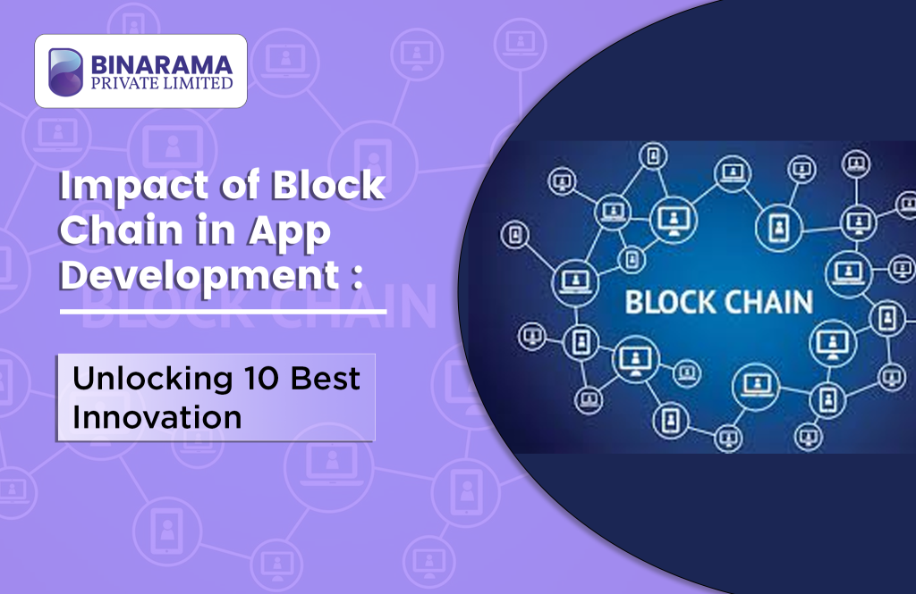 Impact of Blockchain in App Development : Unlocking 10 Best Innovation