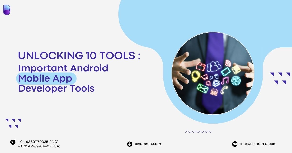 Unlocking 10 Tools : Important  Android Mobile App Developer Tools