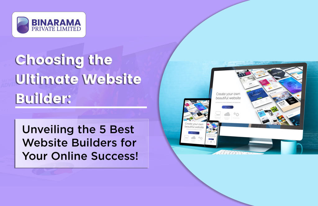 Choosing the Ultimate Website Builder: Unveiling the 5 Best Website Builders for Your Online Success!